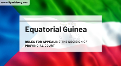 , Equatorial Guinea &#8211; Rules for Appealing the Decision of Provincial Court